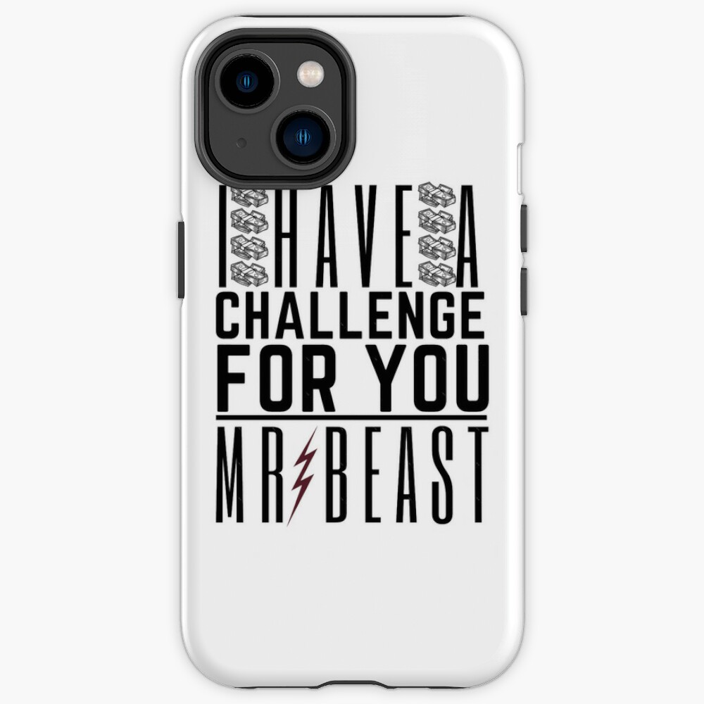 MrBeast I Have A Challenge For You Phone Case